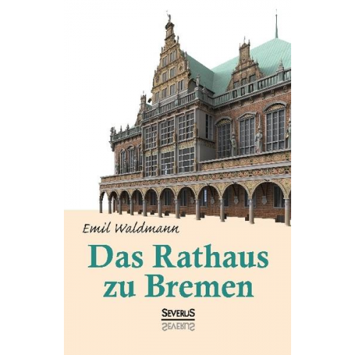 Emil Waldmann & Björn Bedey - Das Rathaus zu Bremen