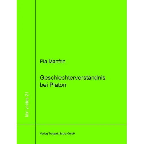 Pia Manfrin - Geschlechterverständnis bei Platon