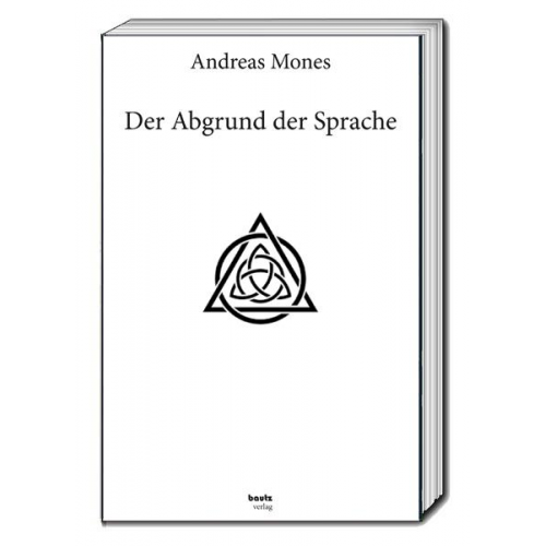 Andreas Mones - Der Abgrund der Sprache