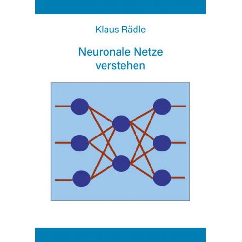 Klaus Rädle - Neuronale Netze verstehen