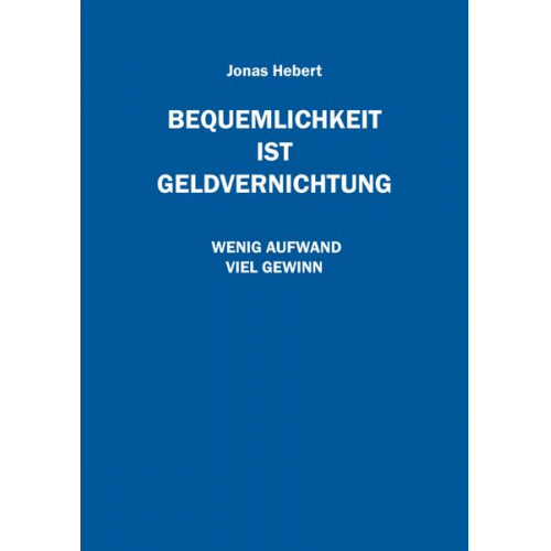 Jonas Hebert - Bequemlichkeit ist Geldvernichtung