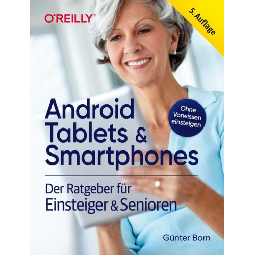 Günter Born - Android Tablets & Smartphones – 5. aktualisierte Auflage des Bestsellers. Mit großer Schrift und in Farbe.