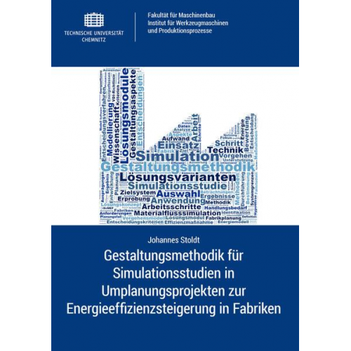 Johannes Stoldt - Gestaltungsmethodik für Simulationsstudien in Umplanungsprojekten zur Energieeffizienzsteigerung in Fabriken