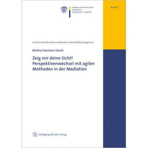 Bettina Haschem-Husch - Zeig mir deine Sicht! Perspektivenwechsel mit agilen Methoden in der Mediation