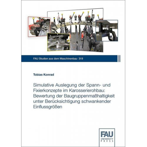 Tobias Konrad - Simulative Auslegung der Spann- und Fixierkonzepte im Karosserierohbau