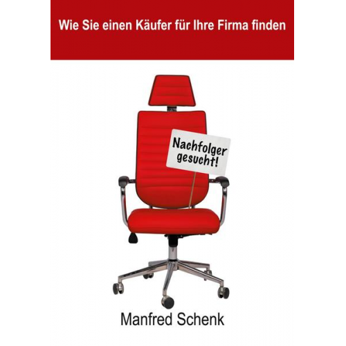 Manfred Schenk - Wie Sie einen Käufer für Ihre Firma finden