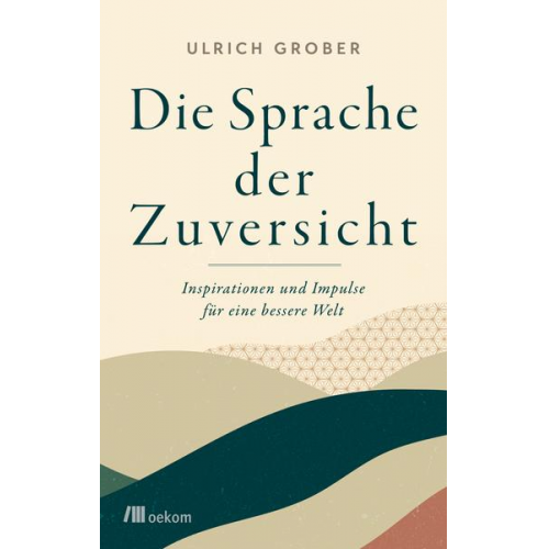 Ulrich Grober - Die Sprache der Zuversicht