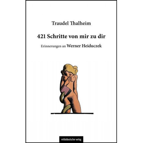 Traudel Thalheim - 421 Schritte von mir zu dir