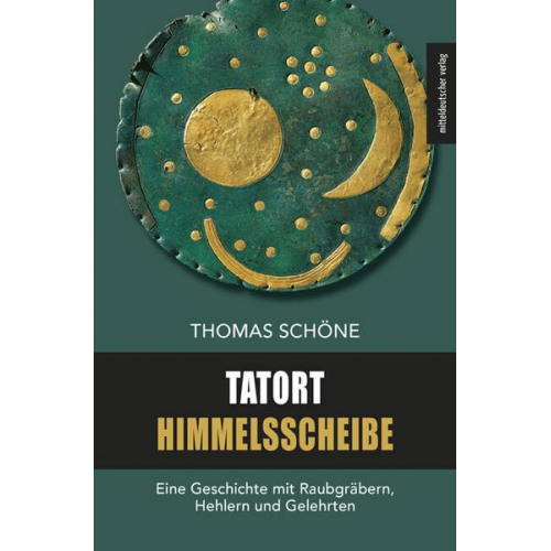 Thomas Schöne - Tatort Himmelsscheibe