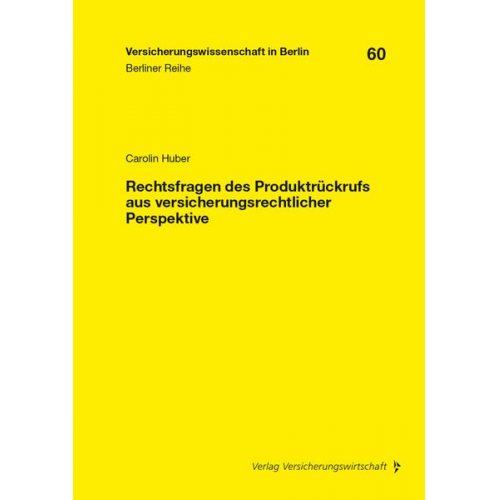 Carolin Huber - Rechtsfragen des Produktrückrufs aus versicherungsrechtlicher Perspektive