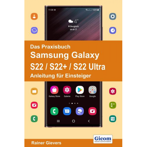 Rainer Gievers - Das Praxisbuch Samsung Galaxy S22 / S22+ / S22 Ultra - Anleitung für Einsteiger