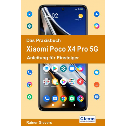 Rainer Gievers - Das Praxisbuch Xiaomi Poco X4 Pro 5G - Anleitung für Einsteiger