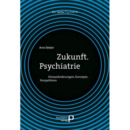 Arno Deister - Zukunft. Psychiatrie