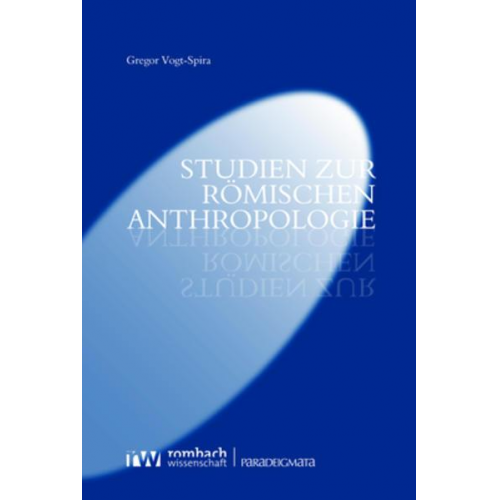 Gregor Vogt-Spira - Studien zur römischen Anthropologie