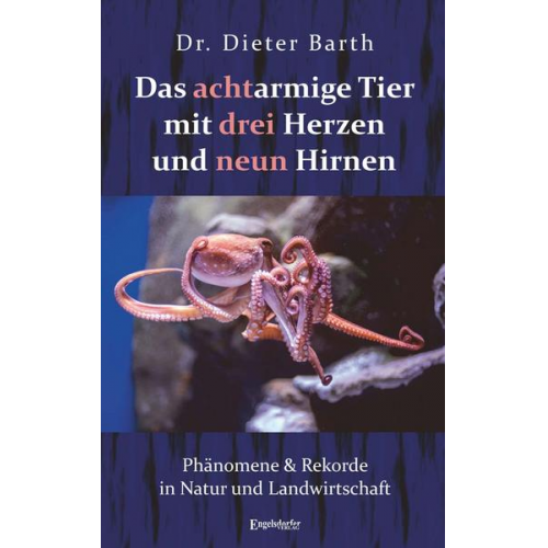 Dieter Barth - Das achtarmige Tier mit drei Herzen und neun Hirnen