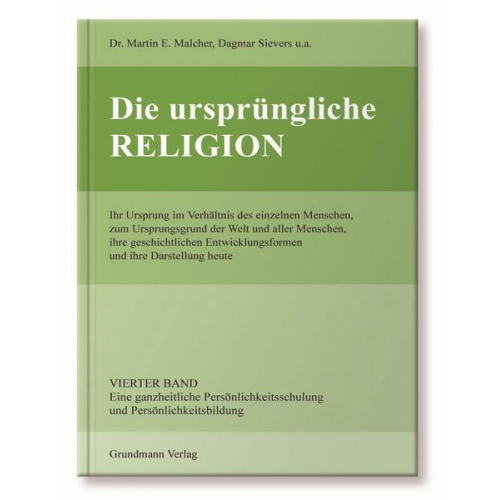 Martin E. Malcher - Die ursprüngliche Religion