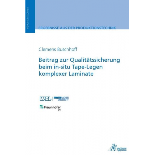 Clemens Buschhoff - Beitrag zur Qualitätssicherung beim in-situ Tape-Legen komplexer Laminate