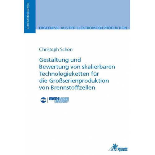 Christoph Schön - Gestaltung und Bewertung von skalierbaren Technologieketten für die Großserienproduktion von Brennstoffzellen