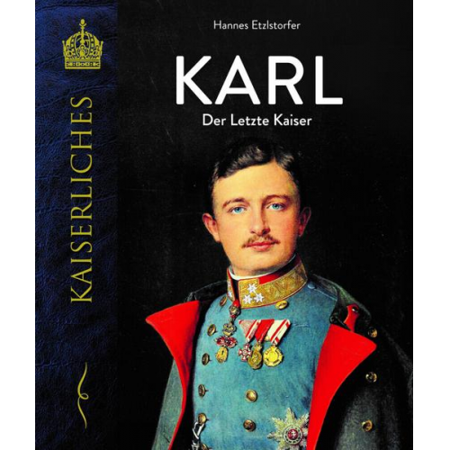 Hannes Etzlstorfer - Karl - Der letzte Kaiser