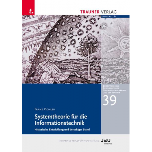 Franz Pichler - Systemtheorie für die Informationstechnik, Schriftenreihe Geschichte der Naturwissenschaften und der Technik, Bd. 39