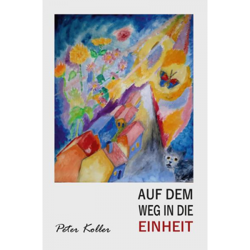 Peter Koller - Auf dem Weg in die Einheit