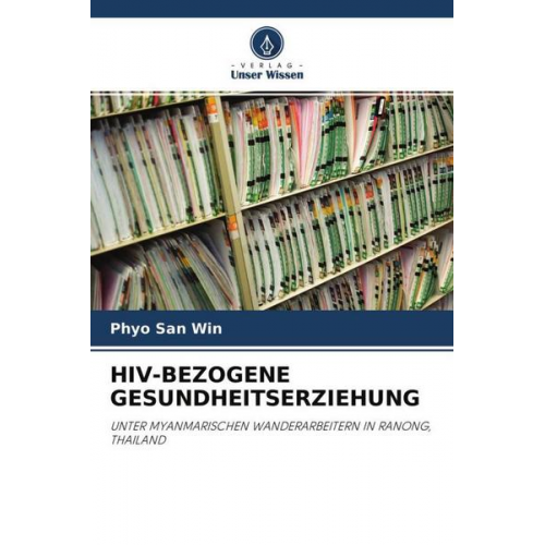 Phyo San Win - Hiv-Bezogene Gesundheitserziehung