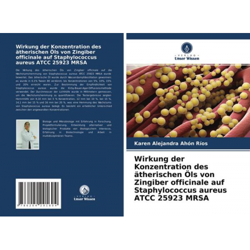 Karen Alejandra Ahón Ríos - Wirkung der Konzentration des ätherischen Öls von Zingiber officinale auf Staphylococcus aureus ATCC 25923 MRSA