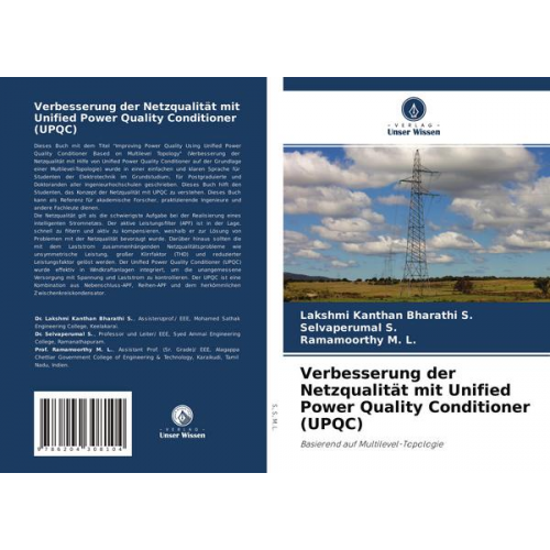 Lakshmi Kanthan Bharathi S. & Selvaperumal S. & Ramamoorthy M. L. - Verbesserung der Netzqualität mit Unified Power Quality Conditioner (UPQC)