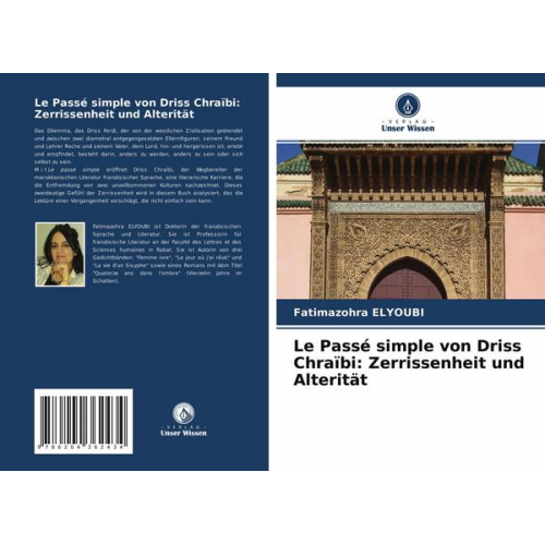 Fatimazohra Elyoubi - Le Passé simple von Driss Chraïbi: Zerrissenheit und Alterität