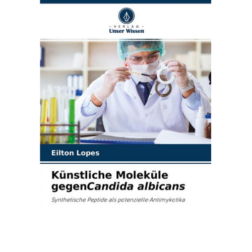 Eilton Lopes - Künstliche Moleküle gegenCandida albicans