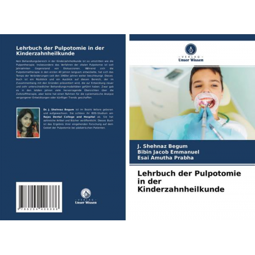 J. Shehnaz Begum & Bibin Jacob Emmanuel & Esai Amutha Prabha - Lehrbuch der Pulpotomie in der Kinderzahnheilkunde