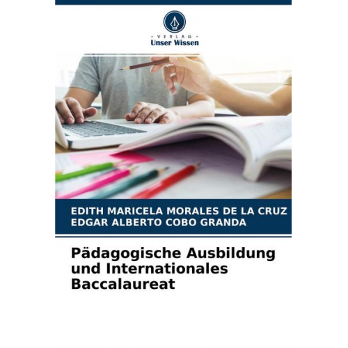 Edith Maricela Morales De La Cruz & Edgar Alberto Cobo Granda - Pädagogische Ausbildung und Internationales Baccalaureat