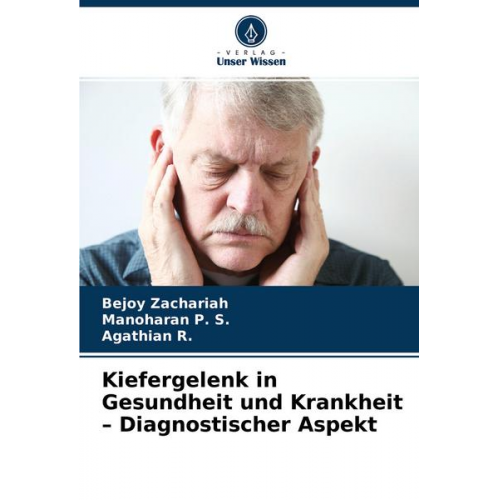 Bejoy Zachariah & Manoharan P. S. & Agathian R. - Kiefergelenk in Gesundheit und Krankheit - Diagnostischer Aspekt