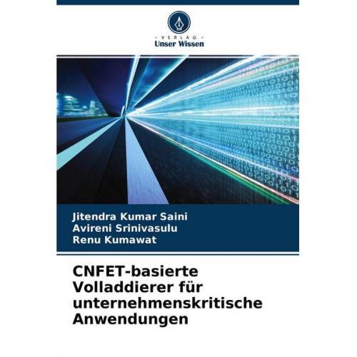 Jitendra Kumar Saini & Avireni Srinivasulu & Renu Kumawat - CNFET-basierte Volladdierer für unternehmenskritische Anwendungen