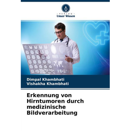 Dimpal Khambhati & Vishakha Khambhati - Erkennung von Hirntumoren durch medizinische Bildverarbeitung