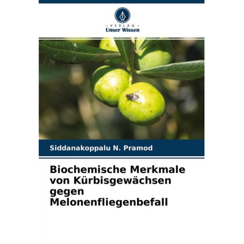 Siddanakoppalu N. Pramod - Biochemische Merkmale von Kürbisgewächsen gegen Melonenfliegenbefall