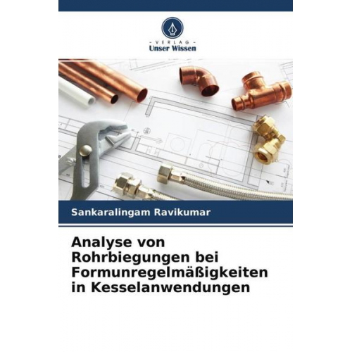 Sankaralingam Ravikumar - Analyse von Rohrbiegungen bei Formunregelmäßigkeiten in Kesselanwendungen