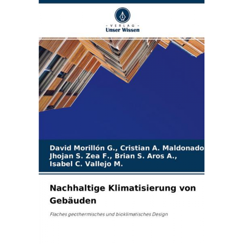 Cristian A. Maldonado R. & Brian S. Aros A. & Isabel C. Vallejo M. - Nachhaltige Klimatisierung von Gebäuden