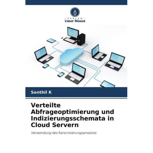 Senthil K. - Verteilte Abfrageoptimierung und Indizierungsschemata in Cloud Servern