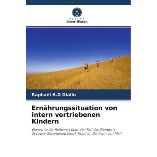 Raphaël A. D. Diallo - Ernährungssituation von intern vertriebenen Kindern