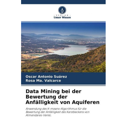 Oscar Antonio Suárez & Rosa Ma. Valcarce - Data Mining bei der Bewertung der Anfälligkeit von Aquiferen