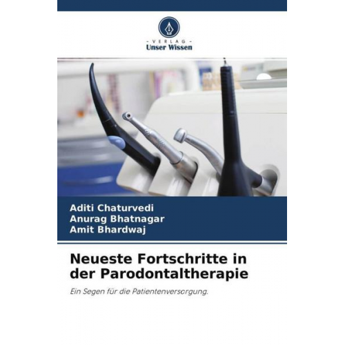 Aditi Chaturvedi & Anurag Bhatnagar & Amit Bhardwaj - Neueste Fortschritte in der Parodontaltherapie