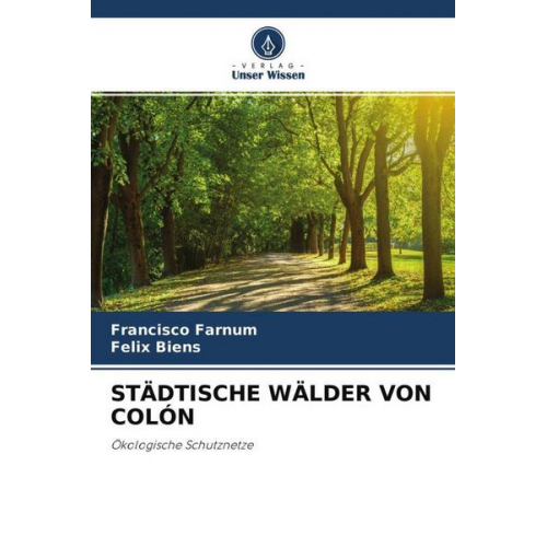 Francisco Farnum & Felix Biens - Städtische Wälder von Colón