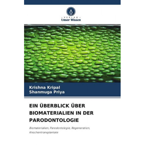 Krishna Kripal & Shanmuga Priya - Ein Überblick über Biomaterialien in der Parodontologie