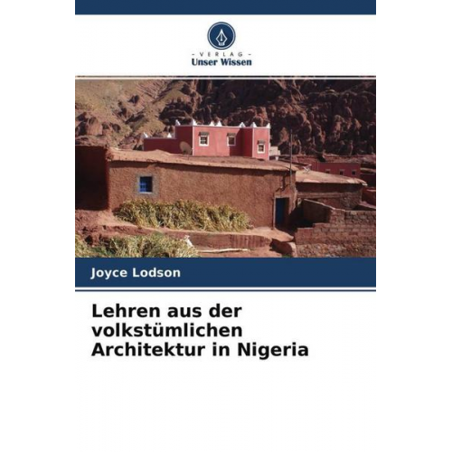 Joyce Lodson - Lehren aus der volkstümlichen Architektur in Nigeria