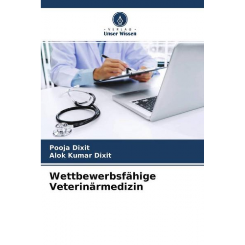 Pooja Dixit & Alok Kumar Dixit - Wettbewerbsfähige Veterinärmedizin