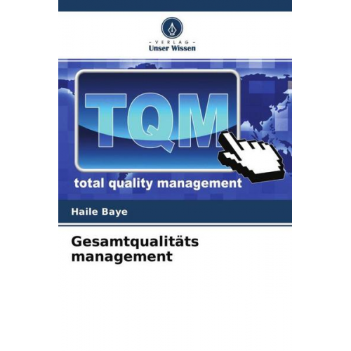 Haile Baye - Gesamtqualitäts management