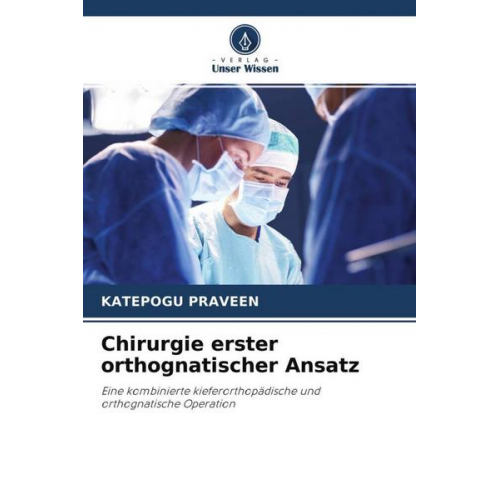 Katepogu Praveen - Chirurgie erster orthognatischer Ansatz