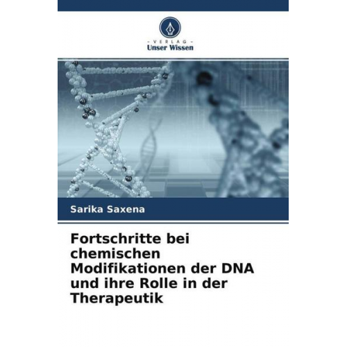 Sarika Saxena - Fortschritte bei chemischen Modifikationen der DNA und ihre Rolle in der Therapeutik