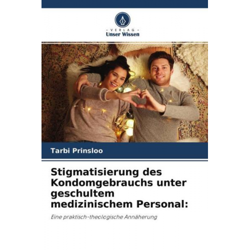 Tarbi Prinsloo - Stigmatisierung des Kondomgebrauchs unter geschultem medizinischem Personal: